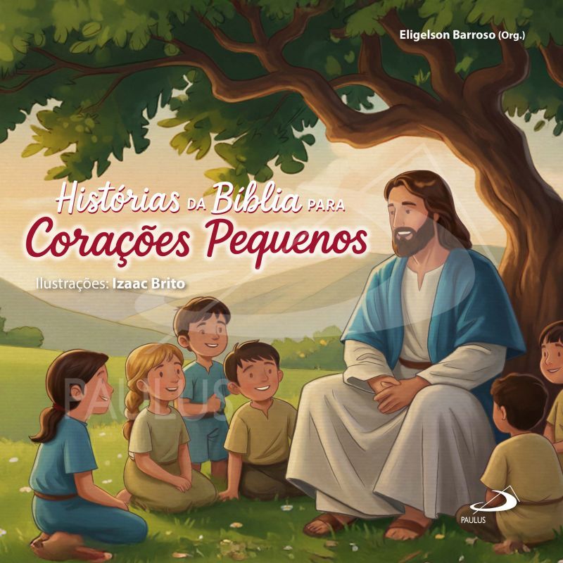 Histórias da Bíblia para Corações Pequenos