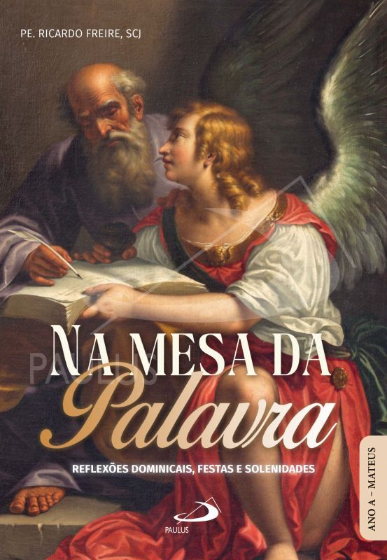 Na Mesa da Palavra - Reflexões Dominicais, Festas e Solenidades Ano A - São Mateus