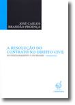 A Resolução do Contrato no Direito Civil - Do Enquadramento e do Regime