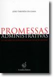 Promessas Administrativas | Da Decisão de Autovinculação ao Acto Devido