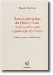 Ramos Emergentes do Direito Penal Relacionados com a Protecção do Futuro (Ambiente, Consumo e Genética Humana)