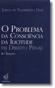 O Problema da Consciência da Ilicitude em Direito Penal