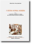 O Sistema Mundial Moderno - Vol. I -  A Agricultura Capitalista e as Origens da Economia-Mundo Europeia no Século XVI