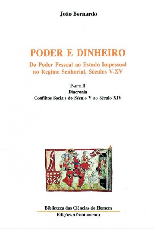 Poder e Dinheiro - Vol. II - Parte II - Diacronia: Conflitos Sociais do Séc. V ao Séc. XIV 
