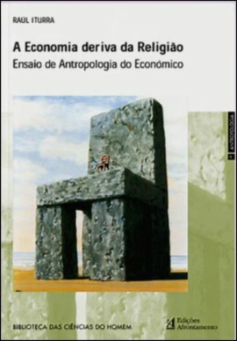 A Economia Deriva da Religião - Ensaio de Antropologia do Económico