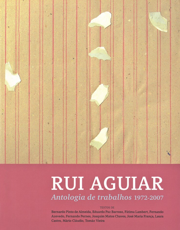 Rui Aguiar - Antologia de Trabalhos 1972 - 2007