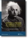 Einstein e a Formação da Hipótese em Física