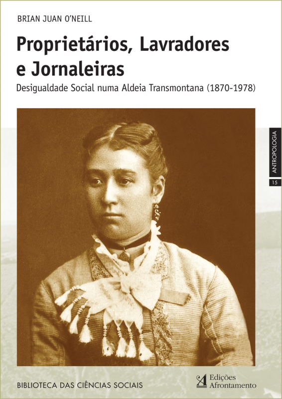 Proprietários, Lavradores e Jornaleiras Desigualdade social numa aldeia transmontana (1870-1978)