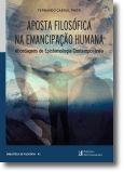 Aposta Filosófica na Emancipação Humana: abordagens de epistemologia 
contemporâ