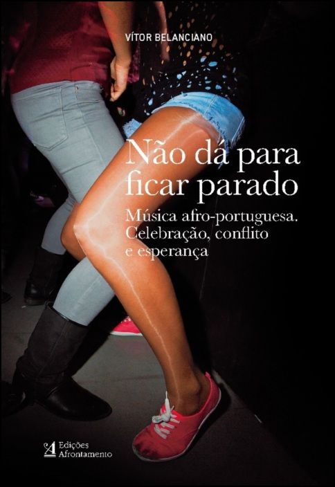 Não dá Para Ficar Parado - Música Afro-Portuguesa, Celebração, Conflito e Esperança