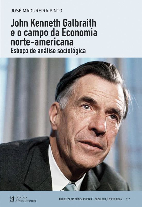 John Kenneth Galbraith e o Campo da Economia Norte-Americana - Esboço de Análise Sociológica