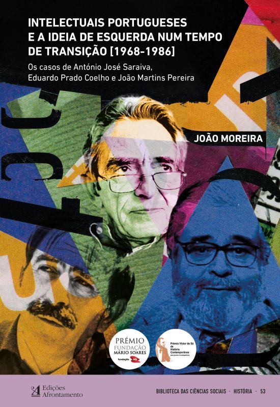 Intelectuais Portugueses e a Ideia de Esquerda num Tempo de Transição (1968-1986) - Os Casos de António Saraiva, Eduardo Prado Coelho e João Martins Pereira