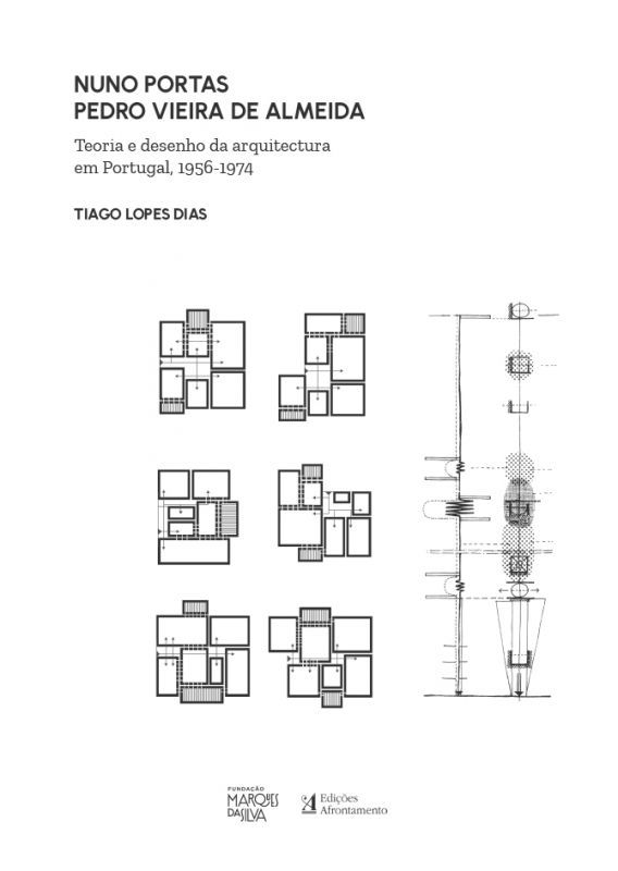 Nuno Portas. Pedro Vieira de Almeida - Teoria e Desenho da Arquitectura em Portugal - 1956-1974 