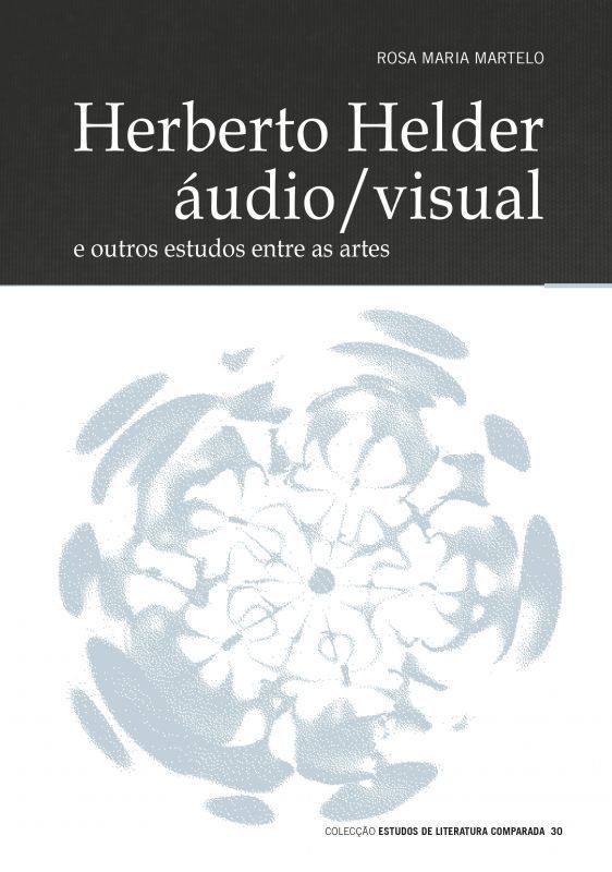 Herberto Helder Áudio/Visual e outros Estudos entre as Artes