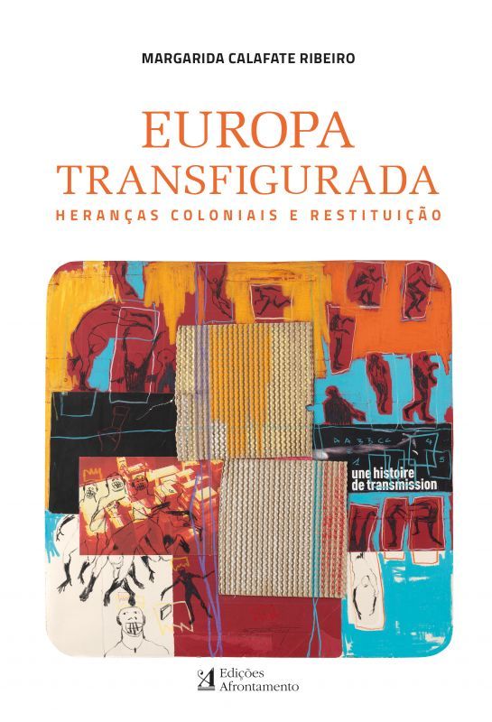 Europa Transfigurada - Heranças Coloniais e Restituição