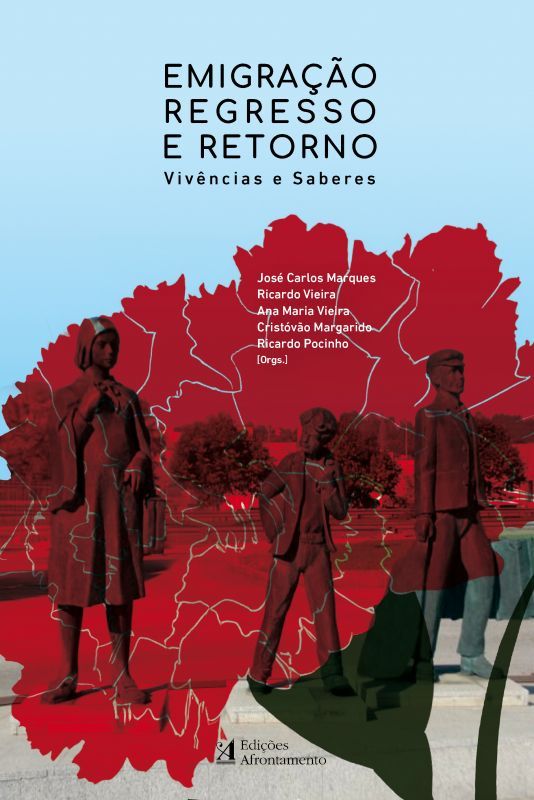 Emigração, Regresso e Retorno - Vivências e Saberes