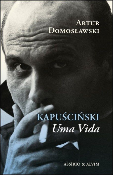 Kapuscinski - Uma Vida