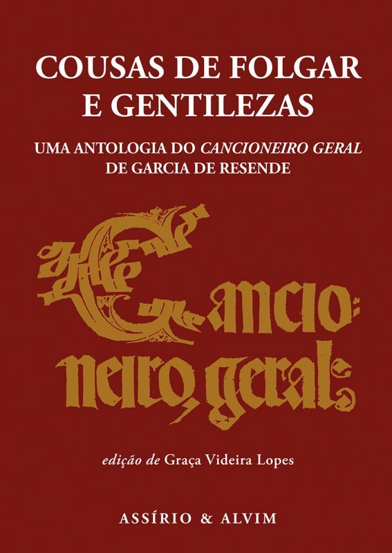 Cousas de Folgar e Gentilezas - Riso, Amor e Política, uma Antologia do Cancioneiro Geral de Garcia de Resende