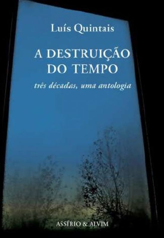 A Destruição do Tempo - Três Décadas, uma Antologia