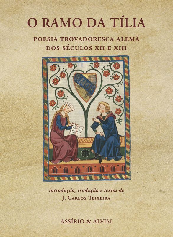 O Ramo da Tília - Poesia Trovadoresca Alemã dos Séculos XII e XIII