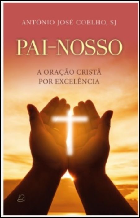 Pai-Nosso - A Oração Cristã por Excelência