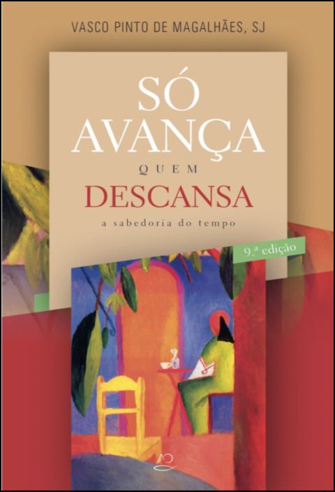 Só Avança Quem Descansa - A Sabedoria do Tempo