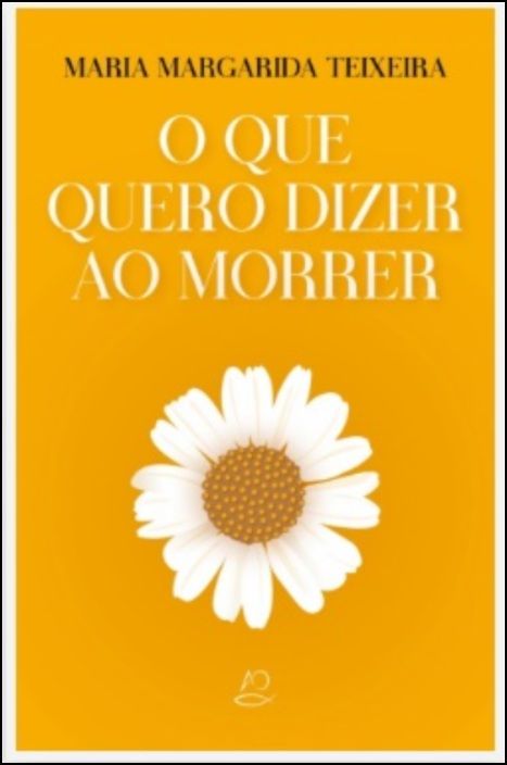 O que Quero Dizer ao Morrer