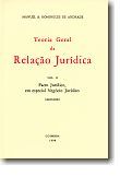 Teoria Geral da Relação Jurídica - Vol II - Facto Jurídico, em especial Negócio Jurídico