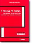 O Problema do Contrato - As Cláusulas Contratuais Gerais e o Princípio da Liberdade Contratual