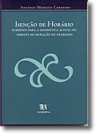 Isenção de Horário - Subsídios Para a Dogmática Actual do Direito da Duração do Trabalho