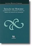 Isenção de Horário - Subsídios Para a Dogmática Actual do Direito da Duração do Trabalho - Edição Cartonada