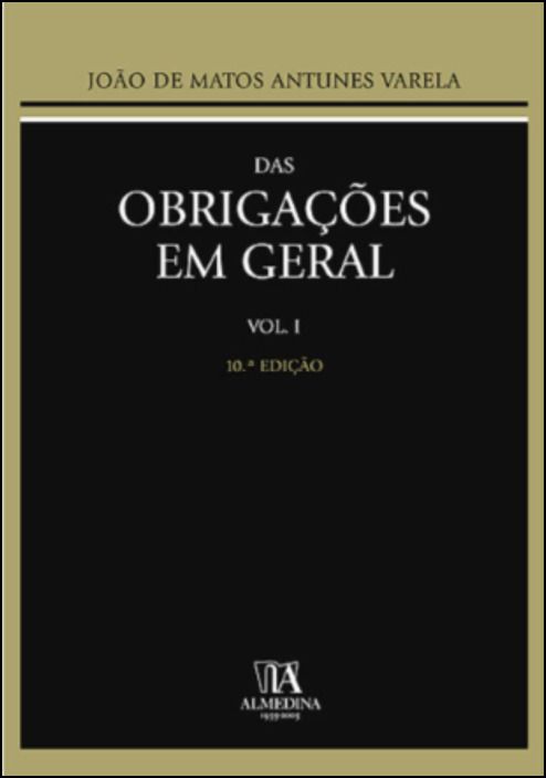 Das Obrigações em Geral - Vol. I
