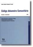 Código Aduaneiro Comunitário - Anotado e Comentado