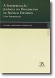 A Interpretação Jurídica no Pensamento de Ronald Dworkin, Uma Abordagem