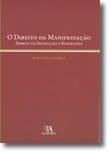 O Direito de Manifestação - Âmbito de Protecção e Restrições