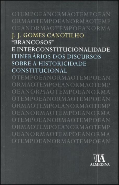 «Brancosos» e Interconstitucionalidade. Itinerários dos Discursos sobre a Historicidade Constitucional