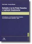 Anotações à Lei da Prisão Preventiva e Legislação Complementar