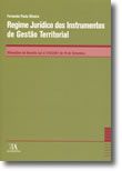 Regime Jurídico dos Instrumentos de Gestão Territorial - Anotações ao Decreto-Lei n.º 316/2007 de 19 de Setembro