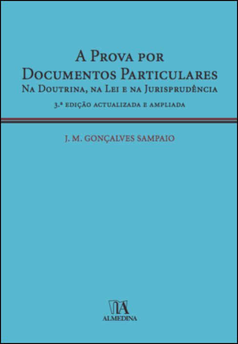 A Prova por Documentos Particulares - Na Doutrina, Na Lei e Na Jurisprudência