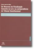 Os Recursos de Fiscalização Concreta na Lei e na Jurisprudência do Tribunal Constitucional