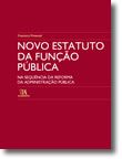 Novo Estatuto da Função Pública - Na Sequência da Reforma da Administração Pública