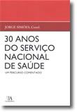 30 Anos do Serviço Nacional de Saúde - Um Percurso Comentado