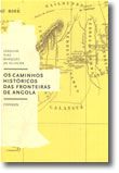 Os Caminhos Históricos das Fronteiras de Angola