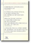 Corporate Governance em Portugal - O CIRE Revisitado - Prestação de Contas e o Reg. Esp. de Invalidade das Deliberações Previstas no Art. 69.º do CSC - A Fraude Fiscal Como Crime de Aptidão<br>N.º 6 da Colecção