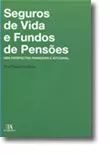 Seguros de Vida e Fundos de Pensões - Uma Perspectiva Financeira e Actuarial