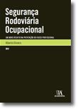 Segurança Rodoviária Ocupacional - Um Novo Desafio na Prevenção do Risco Profissional