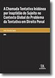 A Chamada Tentativa Inidónea por Inaptidão do Sujeito no Contexto Global do Problema da Tentativa em Direito Penal