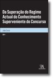 Da Superação do Regime Actual do Conhecimento Superveniente do Concurso