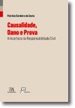 Causalidade, Dano e Prova - A Incerteza na Responsabilidade Civil