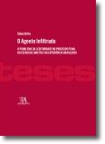 O Agente Infiltrado - O Problema da Legitimidade no Processo Penal do Estado de Direito e na Experiência Brasileira
